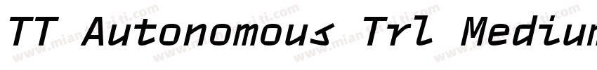 TT Autonomous Trl Medium字体转换